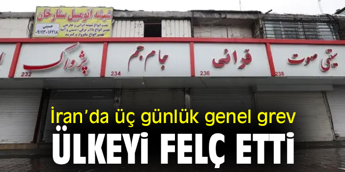 İran’da üç günlük genel grev ülkeyi felç etti