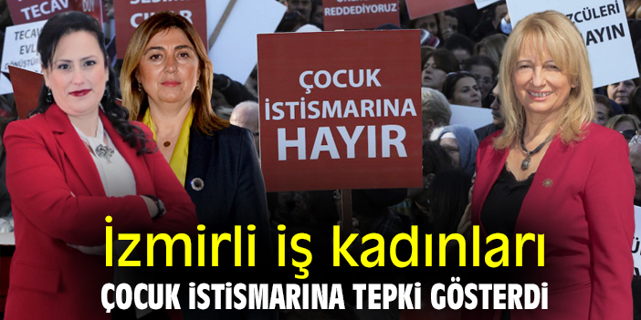 İzmirli iş kadınları çocuk istismarına tepki gösterdi