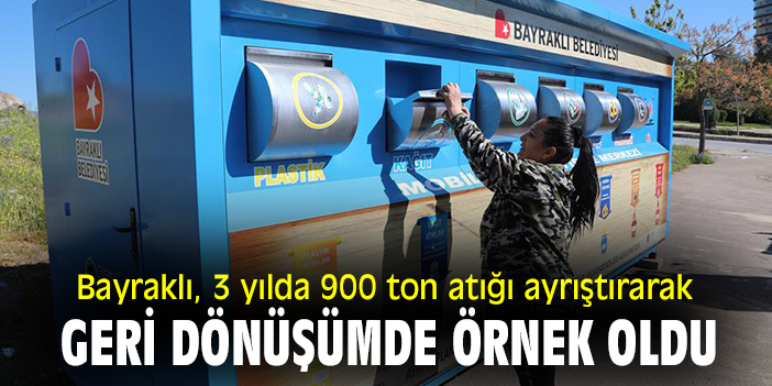 Bayraklı, 3 yılda 900 ton atığı ayrıştırarak geri dönüşümde örnek oldu