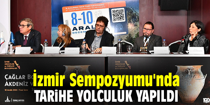 İzmir Sempozyumu'nda tarihe yolculuk yapıldı