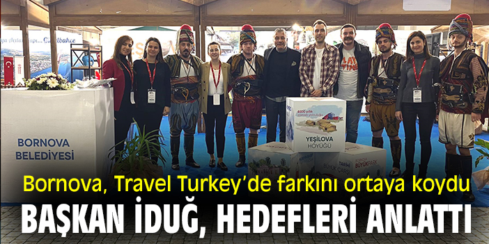 Bornova, Travel Turkey’de farkını ortaya koydu! Başkan İduğ, hedefleri anlattı