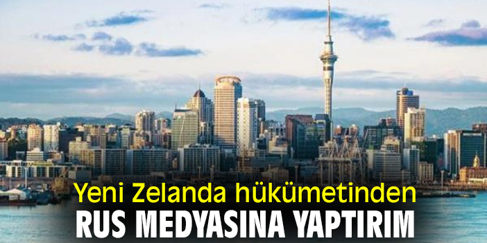 Yeni Zelanda hükümetinden Rus medyasına yaptırım