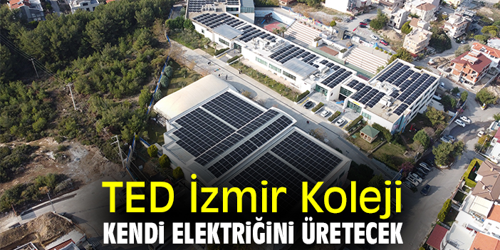 TED İzmir Koleji, kendi elektriğini üretecek