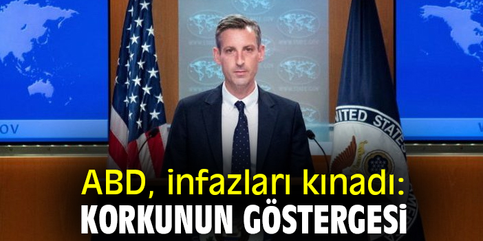 ABD, infazları kınadı: Korkunun göstergesi