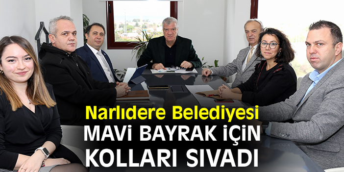 Narlıdere Belediyesi mavi bayrak için kolları sıvadı