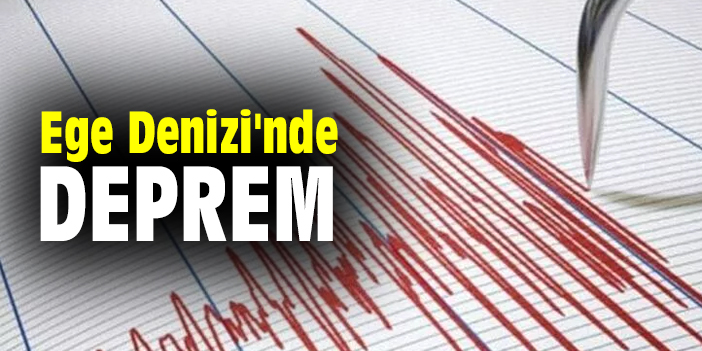 Ege Denizi'nde deprem