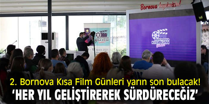 2. Bornova Kısa Film Günleri yarın son bulacak! 'Her yıl geliştirerek sürdüreceğiz'