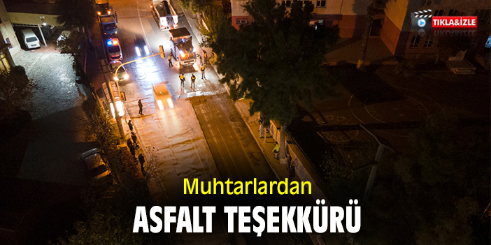 Muhtarlardan asfalt teşekkürü