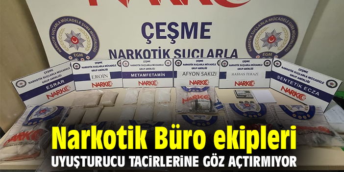 Narkotik Büro ekipleri uyuşturucu tacirlerine göz açtırmıyor