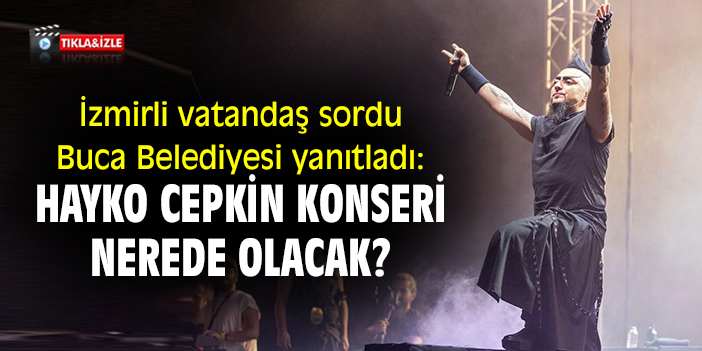 İzmirli vatandaş sordu, Buca Belediyesi yanıtladı: Hayko Cepkin konseri nerede olacak?