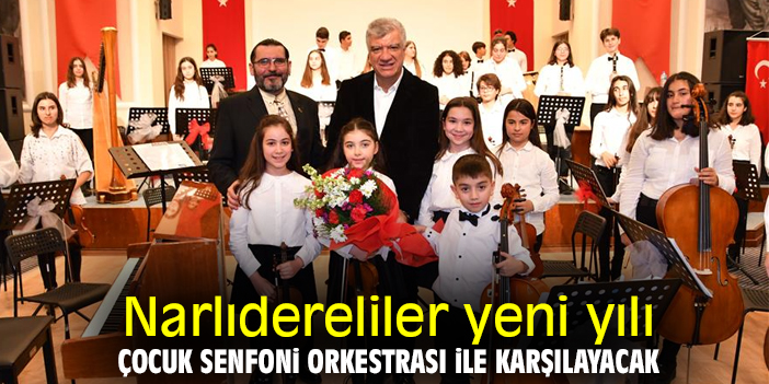 Narlıdereliler yeni yılı Çocuk Senfoni Orkestrası ile karşılayacak