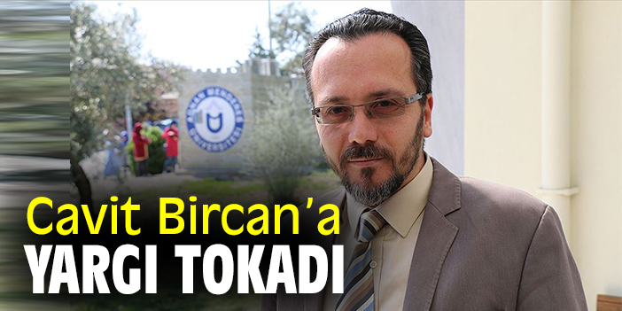 Cavit Bircan‘a yargı tokadı