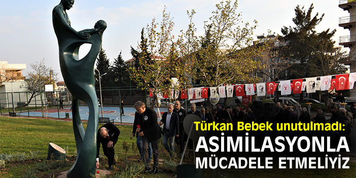 Türkan Bebek unutulmadı: Asimilasyonla mücadele etmeliyiz