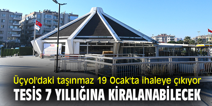 Üçyol'daki taşınmaz 19 Ocak'ta ihaleye çıkıyor! Tesis 7 yıllığına kiralanabilecek