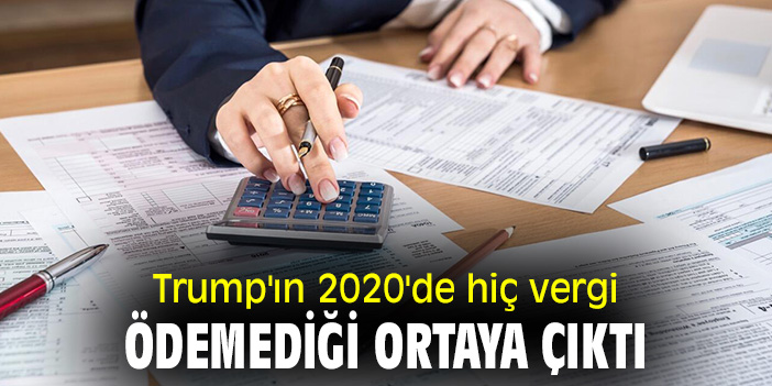 Trump'ın 2020'de hiç vergi ödemediği ortaya çıktı