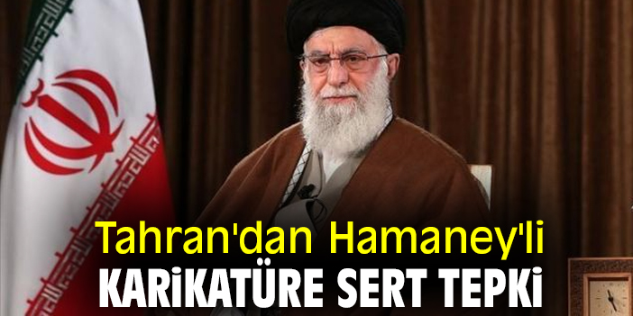 Tahran'dan Hamaney'li karikatüre sert tepki