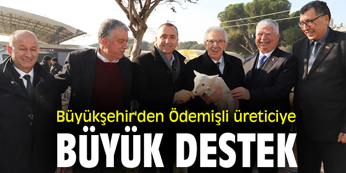 Büyükşehir'den Ödemişli üreticiye büyük destek