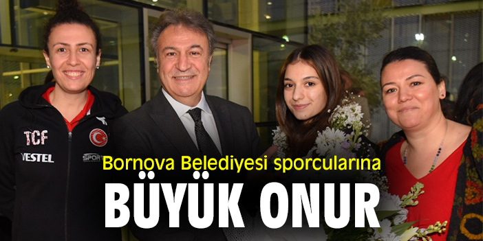 Bornova Belediyesi sporcularına büyük onur