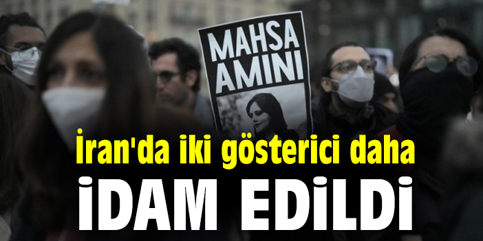 İran'da iki gösterici daha idam edildi