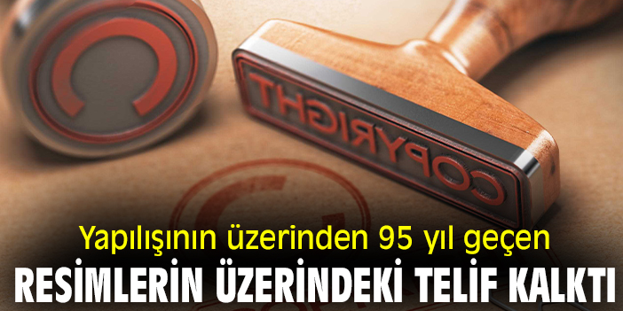 Yapılışının üzerinden 95 yıl geçen resimlerin üzerindeki telif kalktı!