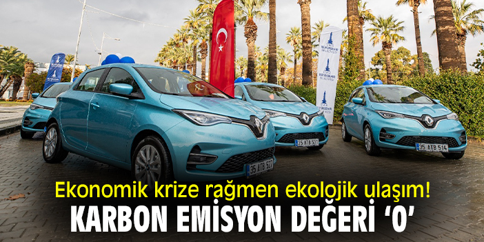 Ekonomik krize rağmen ekolojik ulaşım! Karbon emisyon değeri ‘0’