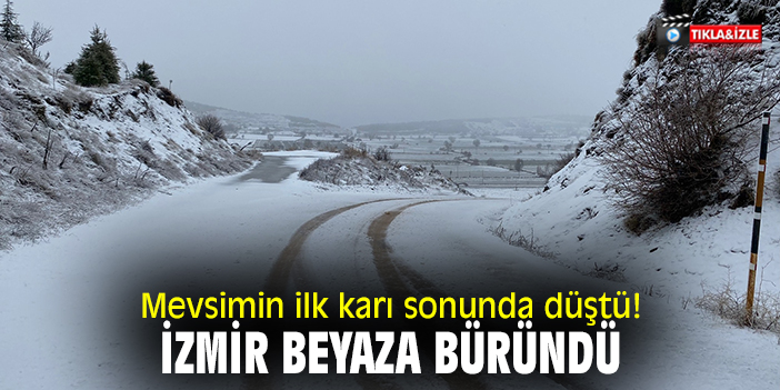 Mevsimin ilk karı sonunda düştü! İzmir beyaza büründü