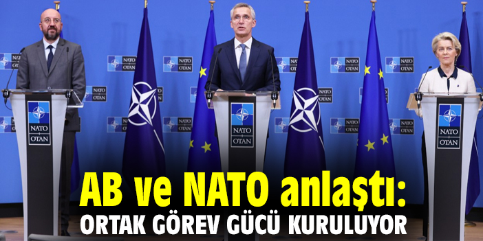 AB ve NATO anlaştı: Ortak görev gücü kuruluyor