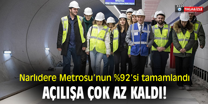 Narlıdere Metrosu’nun %92’si tamamlandı, açılışa çok az kaldı!