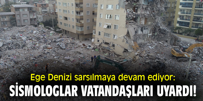 Ege Denizi sarsılmaya devam ediyor: Sismologlar vatandaşları uyardı!