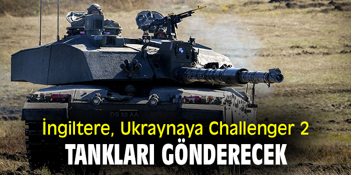 İngiltere, Ukraynaya Challenger 2 tankları gönderecek