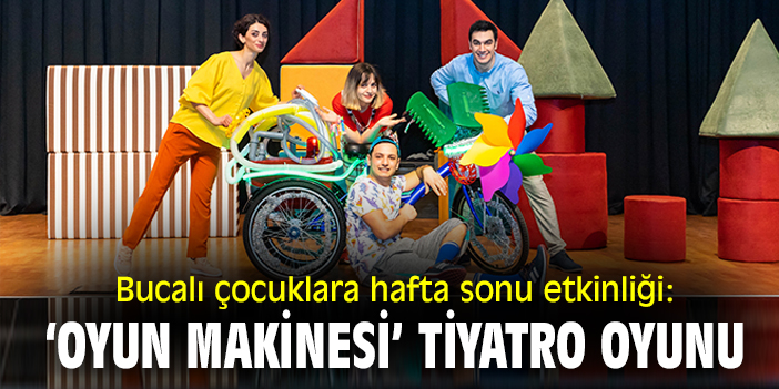 Bucalı çocuklara hafta sonu etkinliği: ‘Oyun Makinesi’ tiyatro oyunu