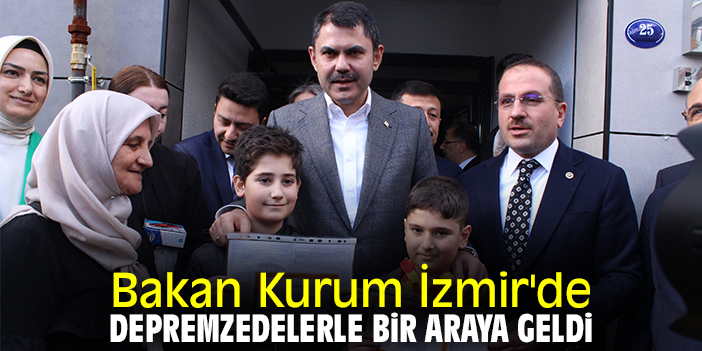 Bakan Kurum İzmir'de depremzedelerle bir araya geldi