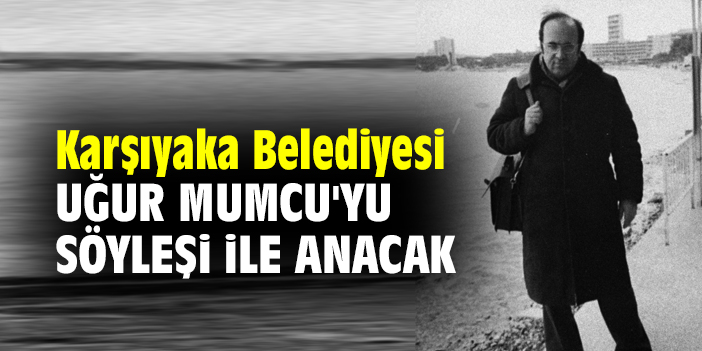 Karşıyaka Belediyesi, Uğur Mumcu'yu söyleşi ile anacak