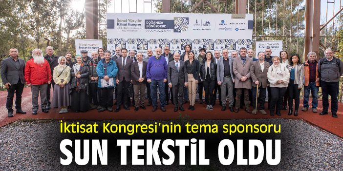 İktisat Kongresi’nin tema sponsoru Sun Tekstil oldu