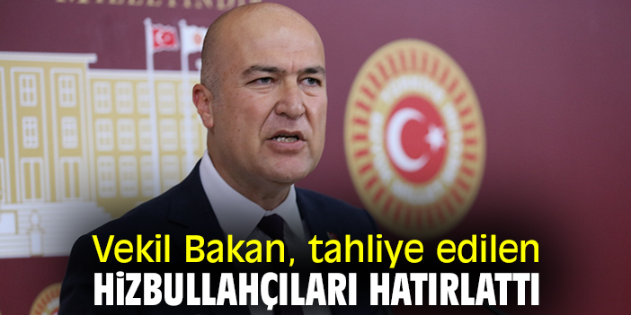 Vekil Bakan, tahliye edilen Hizbullahçıları hatırlattı