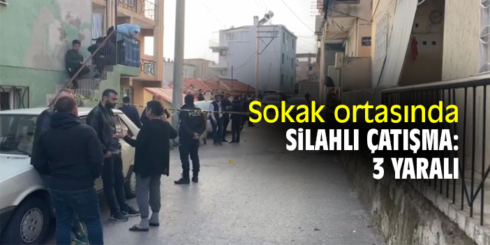 Sokak ortasında silahlı çatışma: 3 yaralı