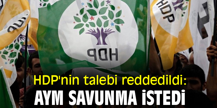 HDP'nin talebi reddedildi: AYM savunma istedi