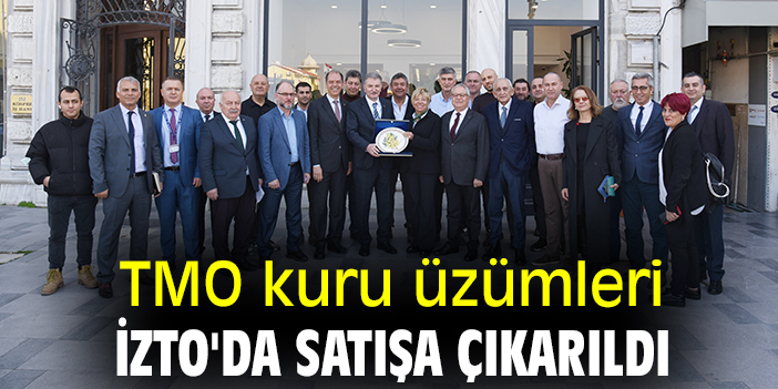 TMO kuru üzümleri İZTO'da satışa çıkarıldı