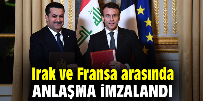 Irak ve Fransa arasında anlaşma imzalandı