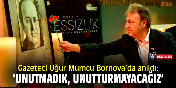Gazeteci Uğur Mumcu Bornova’da anıldı: ‘Unutmadık, unutturmayacağız’