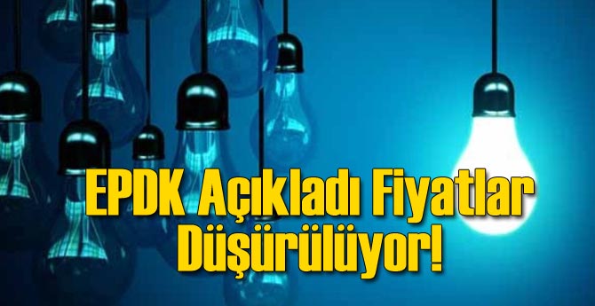EPDK Açıkladı Fiyatlar Düşürüldü