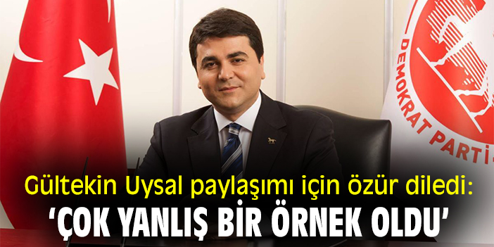 Gültekin Uysal paylaşımı için özür diledi: ‘Çok yanlış bir örnek oldu’