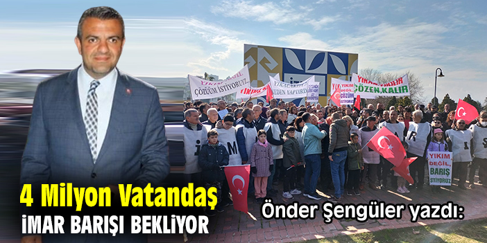4 Milyon Vatandaş İmar Barışı Bekliyor