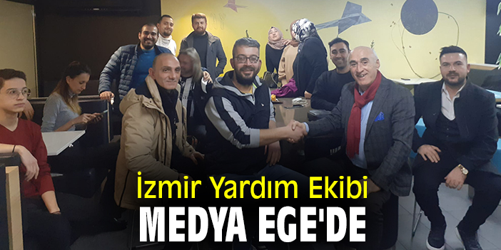 İzmir Yardım Ekibi Medya Ege'de