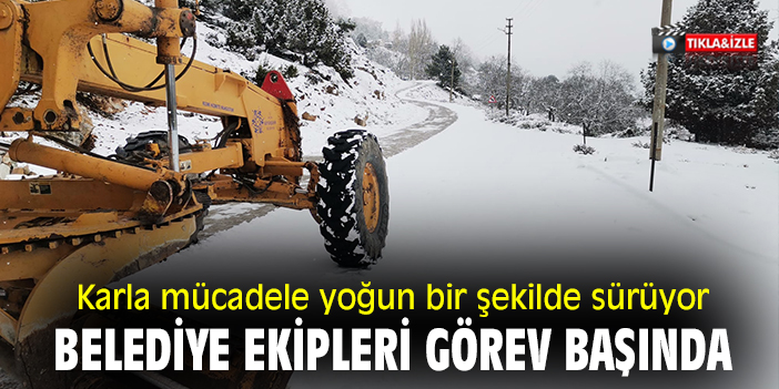 Karla mücadele yoğun bir şekilde sürüyor: Belediye ekipleri görev başında