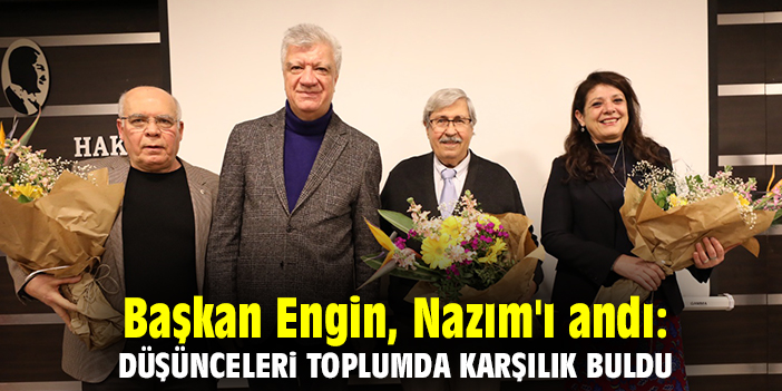 Başkan Engin, Nazım'ı andı: Düşünceleri toplumda karşılık buldu