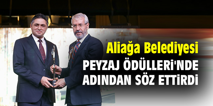 Aliağa Belediyesi Peyzaj Ödülleri'nde adından söz ettirdi
