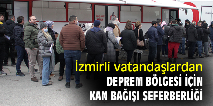 İzmirli vatandaşlardan deprem bölgesi için kan bağışı seferberliği
