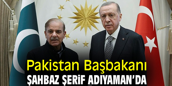 Pakistan Başbakanı Şerif, Adıyaman’da
