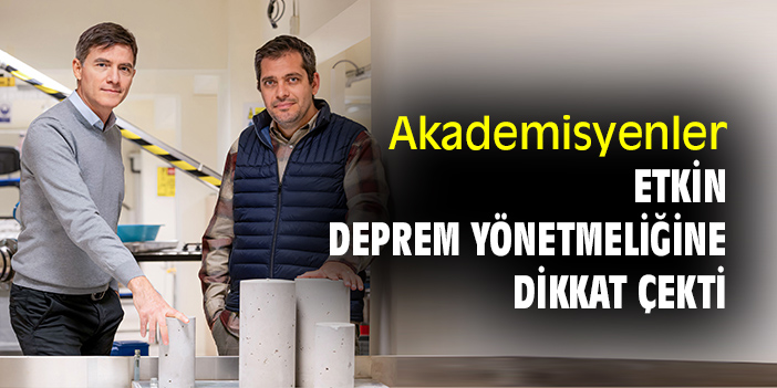 Akademisyenler etkin deprem yönetmeliğine dikkat çekti